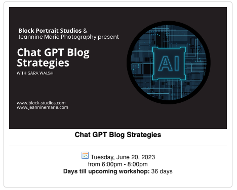 Announcement for a workshop hosted by Block Portrait Studios and Sara Walsh that educates attendees on how to use Chat GPT for their business blogs.